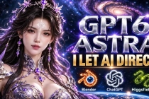 （20763期）【无水印】让GPT-6 Astra当导演！Higgsfield和Blender实战打造30秒玄幻精准运镜短片！